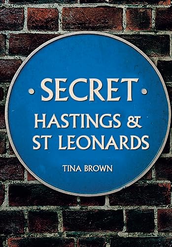 Secret Hastings & St Leonards [Paperback]