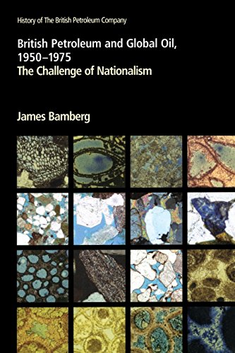 British Petroleum and Global Oil 1950}}}1975 The Challenge of Nationalism [Paperback]