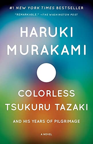 Colorless Tsukuru Tazaki and His Years of Pilgrimage: A Novel [Paperback]