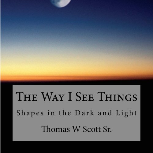 The Way I See Things Shados In The Dark And Light [Paperback]