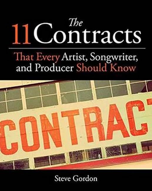 The 11 Contracts That Every Artist, Songwriter and Producer Should Know [Mixed media product]