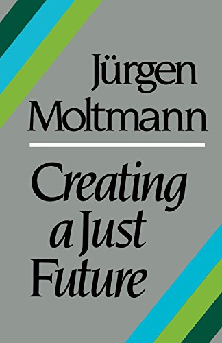 Creating A Just Future [Paperback]