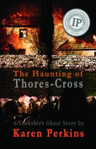 The Haunting Of Thores-Cross A Yorkshire Ghost Story [Paperback]