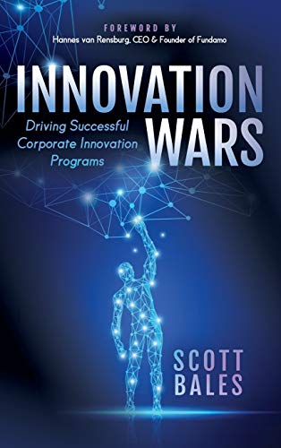 Innovation Wars Driving Successful Corporate Innovation Programs [Hardcover]