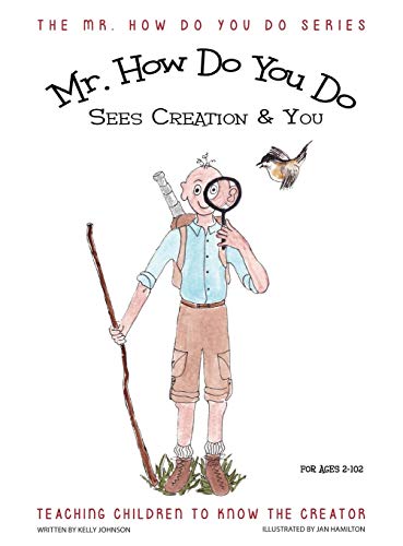 Mr. Ho Do You Do Sees Creation & You Teaching Children To Kno The Creator [Hardcover]