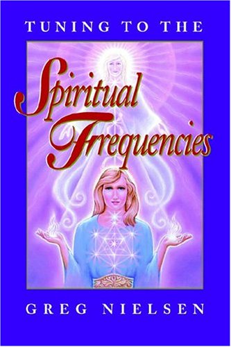 Tuning To The Spiritual Frequencies [Paperback]