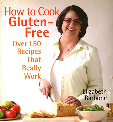 How to Cook Gluten-Free: Over 150 Recipes That Really Work [Spiral bound]