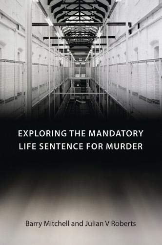 Exploring the Mandatory Life Sentence for Murder [Paperback]