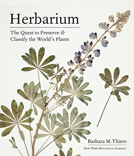 Herbarium: The Quest to Preserve and Classify the World's Plants [Hardcover]