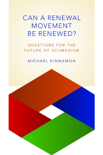 Can A Reneal Movement Be Reneed Questions For The Future Of Ecumenism [Paperback]