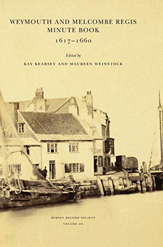 Weymouth And Melcombe Regis Minute Book 1617-1660 [Hardcover]