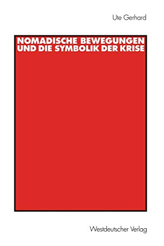 Nomadische Beegungen und die Symbolik der Krise: Flucht und Wanderung in der We [Paperback]