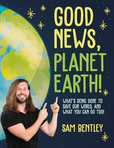 Good News, Planet Earth: Whats Being Done to Save Our World, and What You Can D [Paperback]