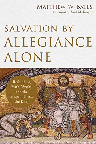 Salvation By Allegiance Alone: Rethinking Fai