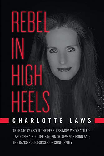 Rebel In High Heels True Story About The Fearless Mom Who Battled-And Defeated- [Paperback]