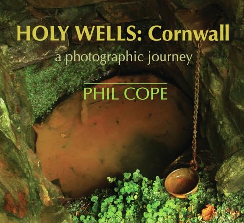 Holy Wells: Cornwall: A Photographic Journey [Hardcover]