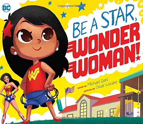 Be A Star, Wonder Woman! (dc Super Heroes) [Hardcover]