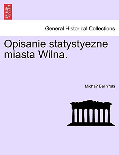 Opisanie Statystyezne Miasta Wilna [Paperback]