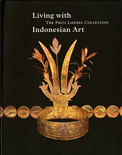 Living with Indonesian Art: The Frits Liefkes Collection [Paperback]