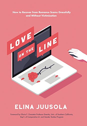 Love On The Line Ho To Recover From Romance Scams Gracefully And Without Victi [Hardcover]