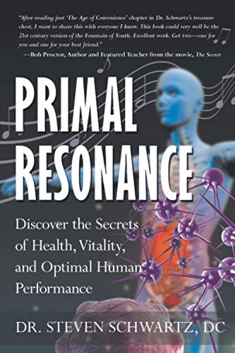 Primal Resonance Discover The Secrets Of Health, Vitality, And Optimal Human Pe [Paperback]