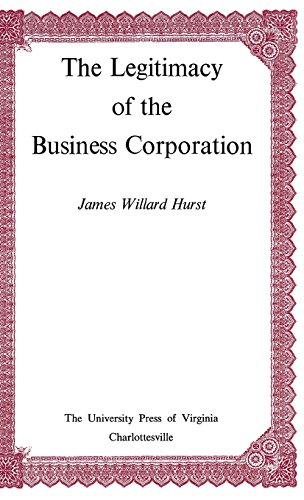 The Legitimacy Of The Business Corporation In The La Of The United States, 1780 [Hardcover]