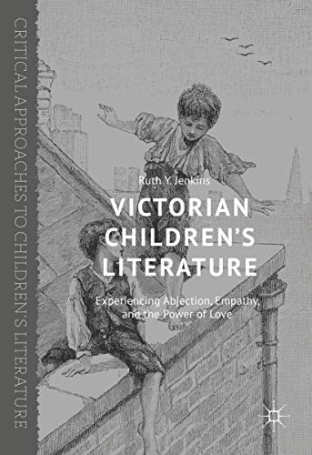 Victorian Childrens Literature: Experiencing Abjection, Empathy, and the Power  [Hardcover]