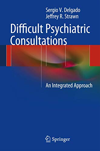 Difficult Psychiatric Consultations: An Integrated Approach [Paperback]