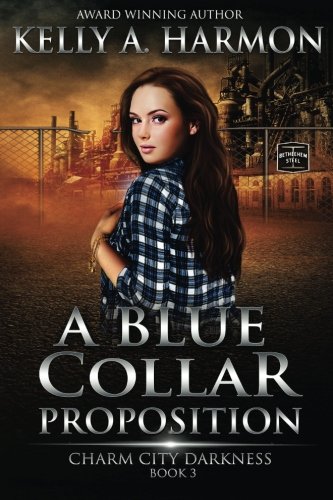 A Blue Collar Proposition (charm City Darkness) (volume 3) [Paperback]