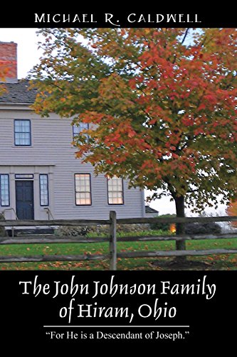 The John Johnson Family Of Hiram, Ohio  for He Is A Descendant Of Joseph.  [Paperback]