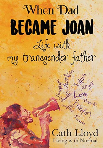 When Dad Became Joan Life With My Transgender Father [Paperback]