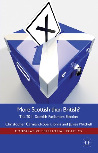 More Scottish than British The 2011 Scottish Parliament Election [Hardcover]