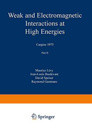 Weak and Electromagnetic Interactions at High Energies: Cargse 1975, Part B [Paperback]