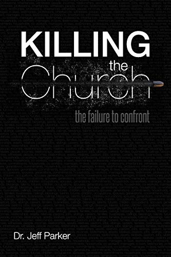 Killing The Church The Failure To Confront [Paperback]