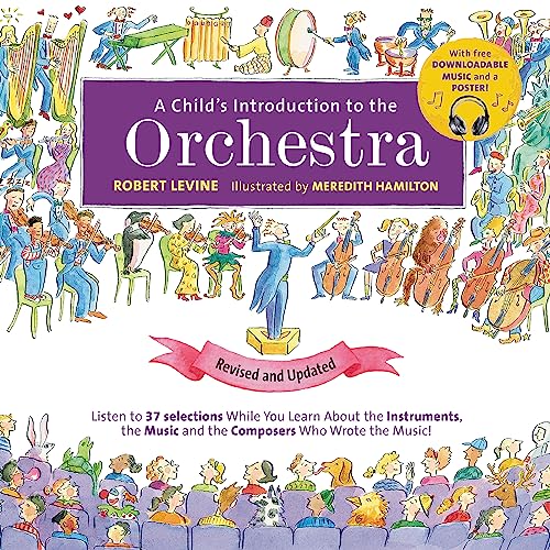 A Child's Introduction to the Orchestra (Revised and Updated): Listen to 37  [Hardcover]