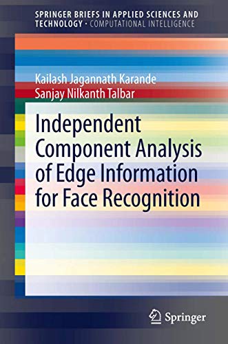 Independent Component Analysis of Edge Information for Face Recognition [Paperback]