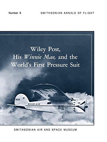 Wiley Post, His Winnie Mae, And The World's First Pressure Suit [Paperback]