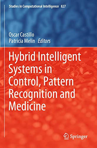 Hybrid Intelligent Systems in Control, Pattern Recognition and Medicine [Paperback]