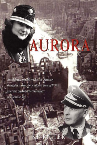 Aurora An Alabama School Teacher In Germany Struggles To Keep Her Children Duri [Hardcover]