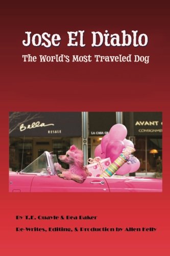 Jose El Diablo - (the Devil) The Worlds Most Traveled Dog (unconditional Love)  [Paperback]