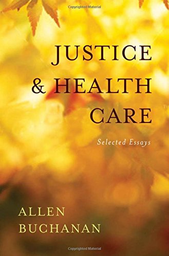 Justice and Health Care Selected Essays [Hardcover]