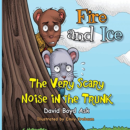 Fire And Ice The Very Scary Noise In The Trunk [Paperback]