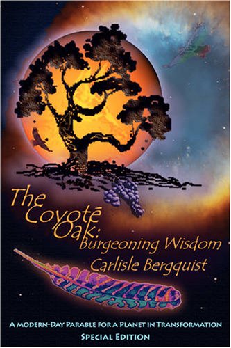 The Coyote Oak Burgeoning Wisdom [Paperback]