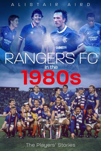 Rangers in the 1980s: The Players' Stories [Hardcover]