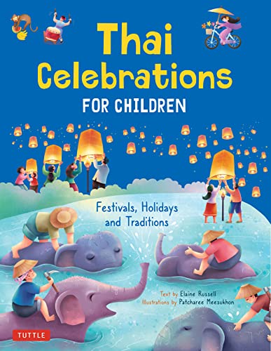 Thai Celebrations for Children: Festivals, Holidays and Traditions [Hardcover]