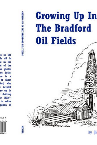 Groing Up In The Bradford Oil Fields [Hardcover]