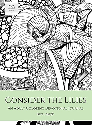 Consider The Lilies An Adult Coloring Devotional Journal [Hardcover]