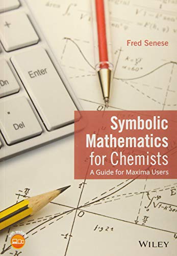 Symbolic Mathematics for Chemists: A Guide for Maxima Users [Paperback]