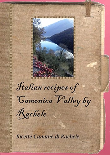 Italian Recipes of Camonica Valley by Rachele [Paperback]