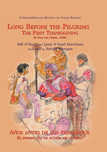 Long Before The Pilgrims The First Thanksgiving El Paso Del Norte 1598 [Paperback]